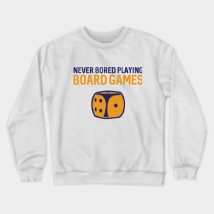 Boardgames Never Bored Crewneck Sweatshirt